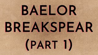 Baelor Breakspear part 1 [upl. by Otir]