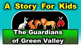 A Story For Kids  The Guardians of Green Valley [upl. by Angelico]