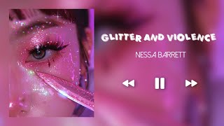 GLITTER AND VIOLENCE  NESSA BARRETT SLOWEDREVERB [upl. by Etnoid658]