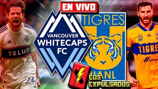 🔴 VANCOUVER WHITECAPS vs TIGRES 🔴  EN VIVO  CONCACHAMPIONS 2024 LIVE  Los Expulsados [upl. by Pedro420]