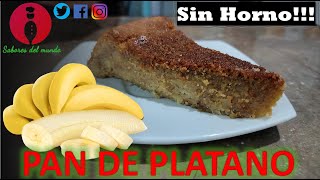 Pan de Platano sin horno  Pastel de Platano facil de hacer  Recetas de Sabores del Mundo [upl. by Strawn208]