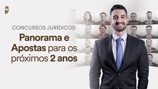 Concursos Jurídicos Panorama e Apostas para os próximos 2 anos [upl. by Jessamine]