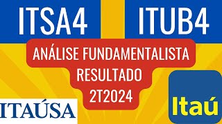 ITAUSA e ITAÃš ITSA4 ITUB4 ANÃLISE COMPLETA FUNDAMENTALISTA DIVIDENDOS PREÃ‡O GESTÃƒO RESULTADO 2T2024 [upl. by Ojoj80]