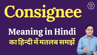 Consignee meaning in Hindi  Consignee ka matlab kya hota hai [upl. by Gloria]