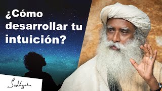 ¿Cómo puedes desarrollar tu intuición  Sadhguru Español [upl. by Ebneter389]