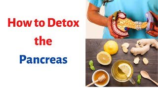 HOW TO DETOX THE PANCREAS  Clean And Healthy Pancreas Cleanse your Pancreas naturally [upl. by Coulson]