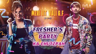 Ep 2 Freshers party ka CHUTZPAH  Meri IIT Vali Gf  Web Series  SwaggerSharma [upl. by Eleni]