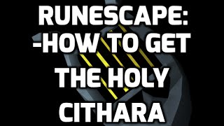 RuneScape  How to get the Holy Cithara  Commentary [upl. by Arinaid]