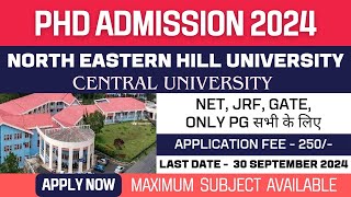 New PhD Admission 2024  North Eastern Hill University  Central University  Fellowship  Apply Now [upl. by Liana995]