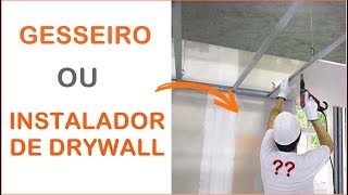 GESSEIRO E INSTALADOR DE DRYWALL É A MESMA COISA [upl. by Sibylle262]