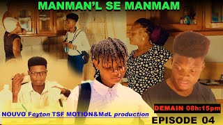 MANMANL SE MANMANM EPISODE 04 NOUVO FEYTON MDL PRODUCTION amp TSF MOTION [upl. by Oknuj571]