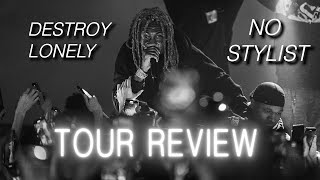 Destroy Lonely No Stylist Tour REVIEW Chicago IL [upl. by Leoni]