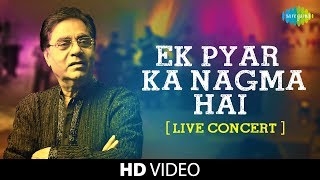 Ek Pyar Ka Nagma Hai  Jagjit Singh  Live Concert Video  Close To My Heart  Laxmikant Pyarelal [upl. by Ardekahs]