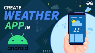 Making Weather App in Android Studio  Android Projects  GeeksforGeeks [upl. by Reklaw]