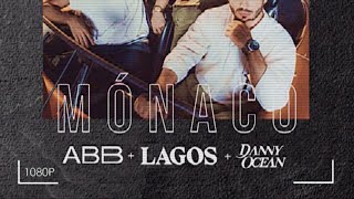 LAGOS amp Danny Ocean  Mónaco REMIX ABB MONROY [upl. by Leong]