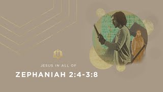 Zephaniah 2438  The Humble Inherit the Earth  Bible Study [upl. by Attenor]