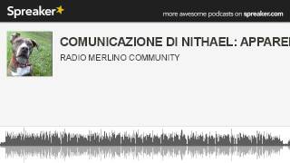 COMUNICAZIONE DI NITHAEL APPARENZA creato con Spreaker [upl. by Alyss]