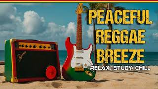 ✅ Peaceful Reggae Breeze  Relax Study Chilling Instrumental Relaxing Reggae Music [upl. by Japha45]