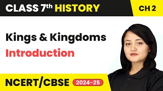 Kings And Kingdoms  Introduction  Class 7 History Chapter 2  CBSE 202425 [upl. by Maag249]