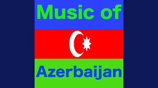 Traditional Music of Azerbaijan [upl. by Einapets]