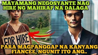 MAYAMANG NEGOSYANTE NAGHIRE NG MAHIRAP NA BABAE PARA MAGPANGGAP NA KANYANG FIANCÉE NGUNIT ITO ANG [upl. by Trembly]