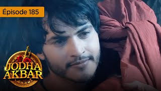 Jodha Akbar  Ep 185  La fougueuse princesse et le prince sans coeur  Série en français  HD [upl. by Curry]