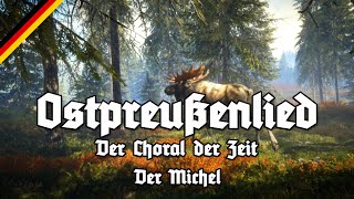 Ostpreußenlied  Der Michel  Land der dunklen Wälder  Vocal  Anthem of East Prussia [upl. by Brechtel]