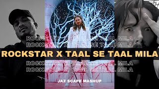 Rockstar x Taal Se Taal Mila JAZ Scape Mashup • Divine • Post Malone [upl. by Eecyak]