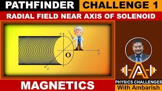 MAGNETICS PATHFINDER CHALLENGE YU 1 RADIAL FIELD NEAR A SOLENOID AXIS FLUX METHOD FORCE METHOD [upl. by Anitsirhcairam511]