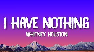 Whitney Houston  I Have Nothing Lyrics [upl. by Roseann]