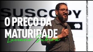 O PREÇO DA MATURIDADE  Luciano Subirá  JESUSCOPY [upl. by Andrade229]