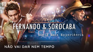 Fernando amp Sorocaba  Não vai dar nem tempo  DVD Sinta Essa Experiência [upl. by Ettenyar]