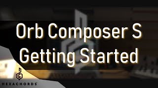 Introduction to Orb Composer S  Getting Started  Tutorial v142 [upl. by Kit]