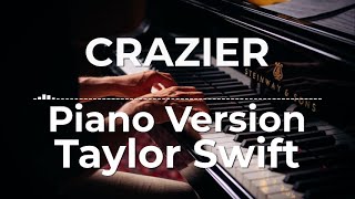 Crazier Piano Version  Taylor Swift  Lyric Video [upl. by Sundberg]