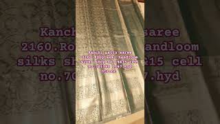 Kanchi pattu saree cost 2160 Rooplaxmi handloom silks shop no14amp15 cell no701380 1147hyd ntrnr [upl. by Nolie373]