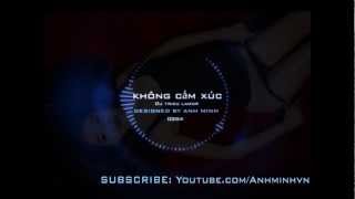 Remix Không Cảm Xúc  Hồ Quang Hiếu  Mixed by DJ Trieu Lador FULL [upl. by Nnod]