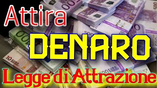 ATTRARRE DENARO e ABBONDANZA con la Legge di Attrazione [upl. by Judenberg866]