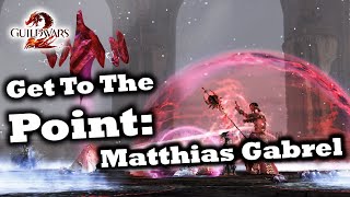 Get To The Point A Matthias Gabrel Guide for Guild Wars 2 [upl. by Otreblon]