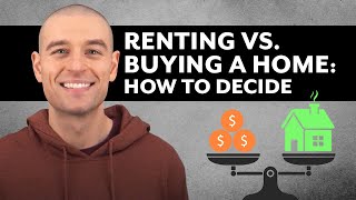 Renting vs Buying a Home How to Decide [upl. by Emmons]