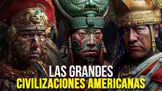 Las GRANDES Civilizaciones Americanas  Mayas  Incas  Aztecas [upl. by Ellehcam741]