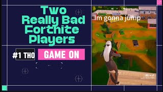 Two really Bad Fortnite players play Fortnite rn [upl. by Eronaele]