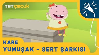 Kare  Yumuşak  Sert Şarkısı [upl. by Casper]