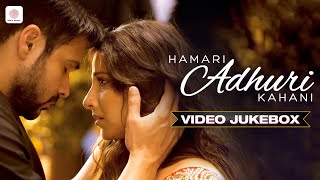 Hamari Adhuri Kahani New Songs Emraan HashmiVidya Balan Arijit Singh Songslovenewsong romantic [upl. by Albright]