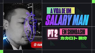 Trabalhar em Tóquio A Realidade de um Salaryman em Shimbashi Parte 2 [upl. by Idnar870]