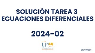 SOLUCIÓN TAREA 3 ECUACIONES DIFERENCIALES 2024 02 [upl. by Holmen]