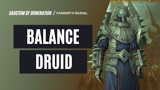 91 PTR  Sanctum of Domination Heroic Painsmith Raznal Raid Testing Balance Druid POV [upl. by Carin]