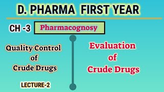 Evaluation of crude drugs  CH3  L2  Quality control of drugs Pharmacognosy DPharm first year [upl. by Raama916]