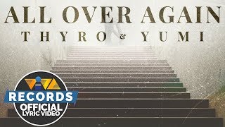 Thyro amp Yumi — All Over Again Official Lyric Video [upl. by Maurizio]