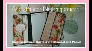 Notizbuch Notebook Blütenpracht in schöner Mappe mit Stampin UP [upl. by Nirehs]