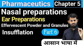 Nasal preparations  Ear Preparations  Insufflation  Pharmaceuitics chapter 5 part 6 [upl. by Ailisab]